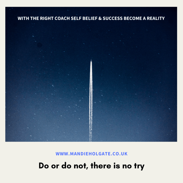 Do or do not there is no try – A quick way to a new level of success.