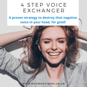 How to control that voice in your head! The 4 step Voice Exchanger strategy