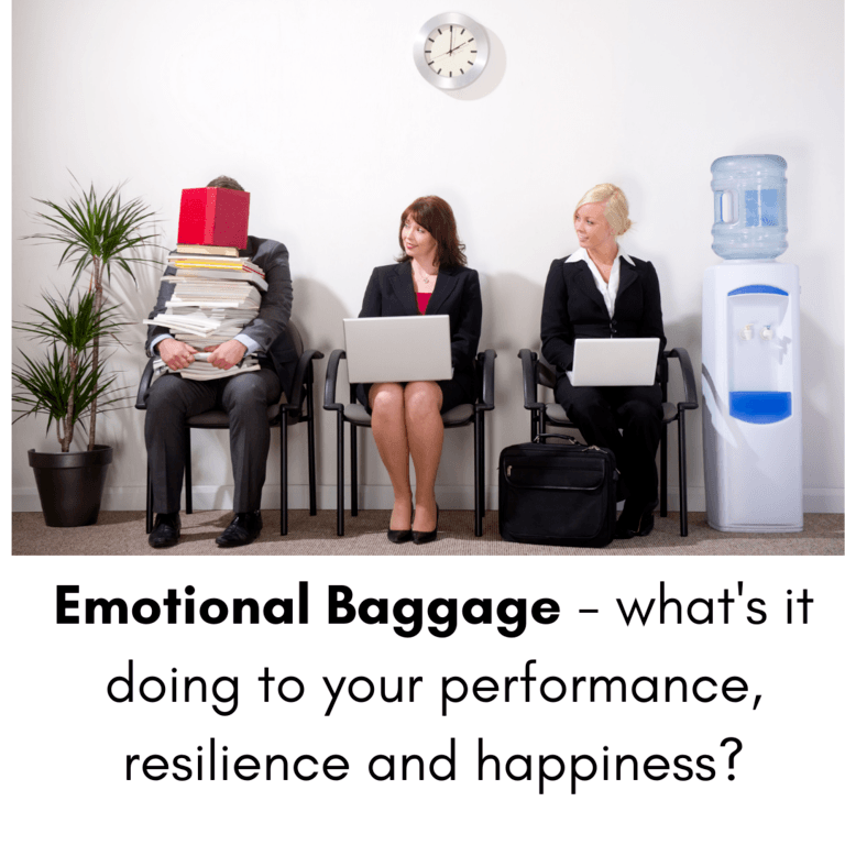 Emotional Baggage – what’s it doing to your performance, resilience and happiness?