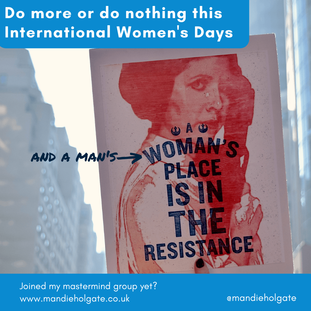 Do more or do nothing this International Women's Day