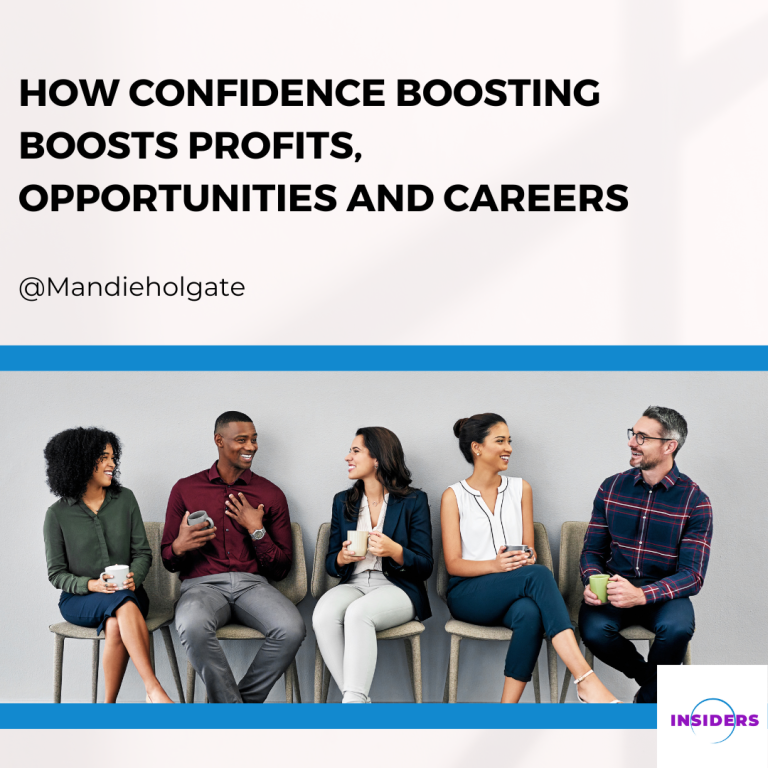 How confidence boosting boosts profits, opportunities and careers