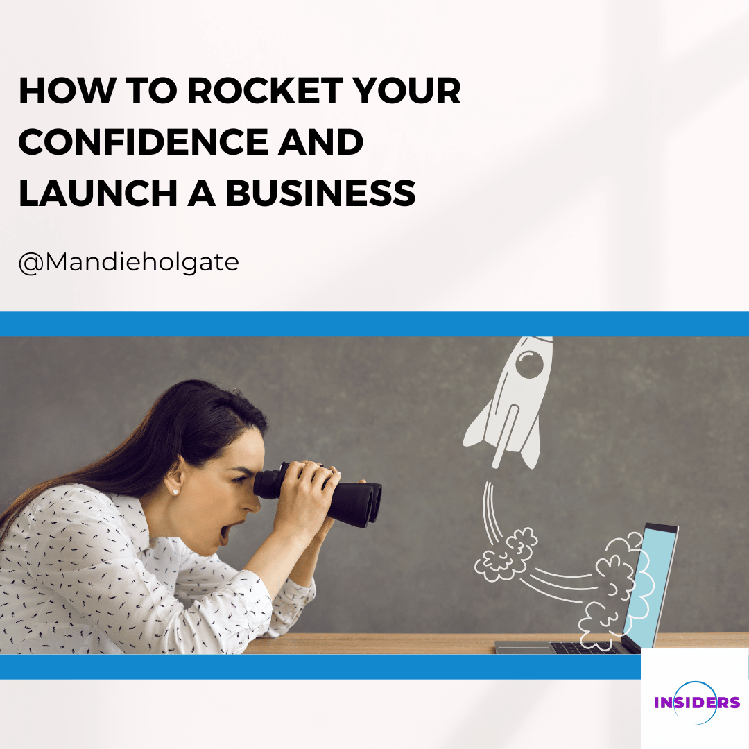 How to rocket your confidence and launch a business